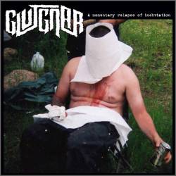 Glutgnar : A Momentary Relapse of Inebriation